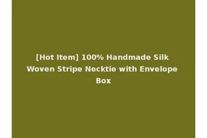[Hot Item] 100% Handmade Silk Woven Stripe Necktie with Envelope Box