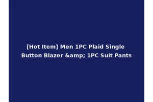 [Hot Item] Men 1PC Plaid Single Button Blazer &amp; 1PC Suit Pants