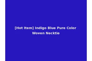 [Hot Item] Indigo Blue Pure Color Woven Necktie