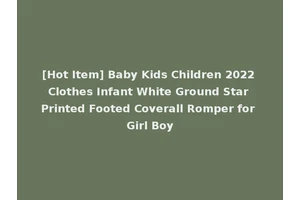 [Hot Item] Baby Kids Children 2022 Clothes Infant White Ground Star Printed Footed Coverall Romper for Girl Boy