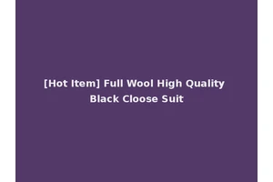 [Hot Item] Full Wool High Quality Black Cloose Suit