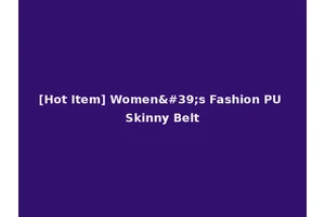 [Hot Item] Women's Fashion PU Skinny Belt