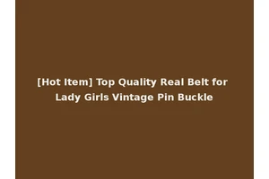 [Hot Item] Top Quality Real Belt for Lady Girls Vintage Pin Buckle