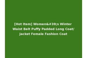 [Hot Item] Women's Winter Waist Belt Puffy Padded Long Coat/Jacket Female Fashion Coat