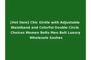 [Hot Item] Chic Girdle with Adjustable Waistband and Colorful Double Circle Choices Women Belts Men Belt Luxury Wholesale Sashes