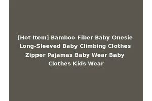 [Hot Item] Bamboo Fiber Baby Onesie Long-Sleeved Baby Climbing Clothes Zipper Pajamas Baby Wear Baby Clothes Kids Wear