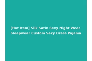 [Hot Item] Silk Satin Sexy Night Wear Sleepwear Custom Sexy Dress Pajama