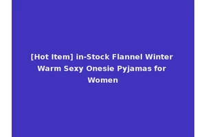 [Hot Item] in-Stock Flannel Winter Warm Sexy Onesie Pyjamas for Women