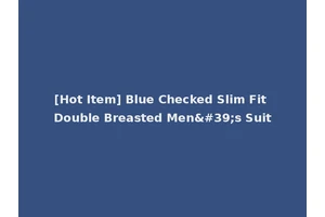 [Hot Item] Blue Checked Slim Fit Double Breasted Men's Suit