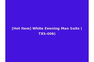 [Hot Item] White Evening Man Suits (TXS-006)