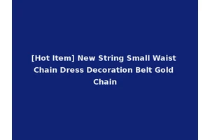 [Hot Item] New String Small Waist Chain Dress Decoration Belt Gold Chain