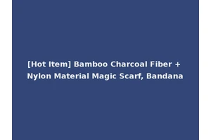[Hot Item] Bamboo Charcoal Fiber + Nylon Material Magic Scarf, Bandana