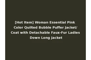 [Hot Item] Woman Essential Pink Color Quilted Bubble Puffer Jacket/Coat with Detachable Faux-Fur Ladies Down Long Jacket