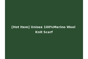 [Hot Item] Unisex 100%Merino Wool Knit Scarf