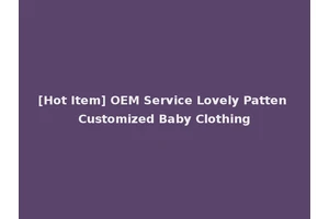[Hot Item] OEM Service Lovely Patten Customized Baby Clothing