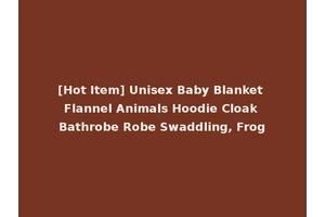 [Hot Item] Unisex Baby Blanket Flannel Animals Hoodie Cloak Bathrobe Robe Swaddling, Frog