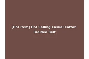 [Hot Item] Hot Selling Casual Cotton Braided Belt