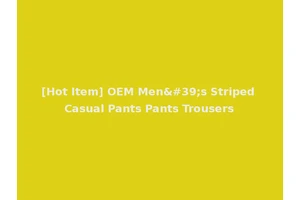 [Hot Item] OEM Men's Striped Casual Pants Pants Trousers