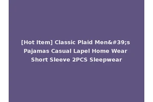 [Hot Item] Classic Plaid Men's Pajamas Casual Lapel Home Wear Short Sleeve 2PCS Sleepwear