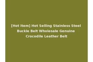 [Hot Item] Hot Selling Stainless Steel Buckle Belt Wholesale Genuine Crocodile Leather Belt
