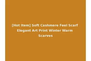 [Hot Item] Soft Cashmere Feel Scarf Elegant Art Print Winter Warm Scarves