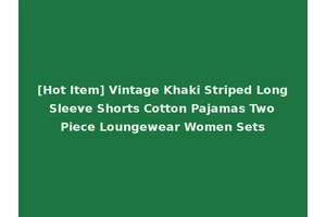 [Hot Item] Vintage Khaki Striped Long Sleeve Shorts Cotton Pajamas Two Piece Loungewear Women Sets