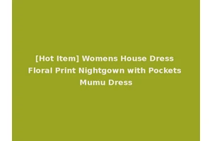 [Hot Item] Womens House Dress Floral Print Nightgown with Pockets Mumu Dress