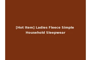 [Hot Item] Ladies Fleece Simple Household Sleepwear