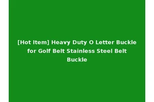 [Hot Item] Heavy Duty O Letter Buckle for Golf Belt Stainless Steel Belt Buckle