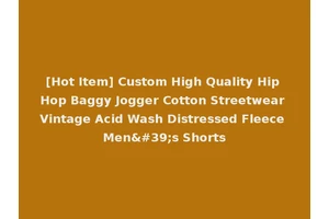 [Hot Item] Custom High Quality Hip Hop Baggy Jogger Cotton Streetwear Vintage Acid Wash Distressed Fleece Men's Shorts