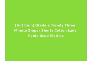 [Hot Item] Grade a Trendy Three Minute Zipper Shorts Cotton Lady Pants Used Clothes