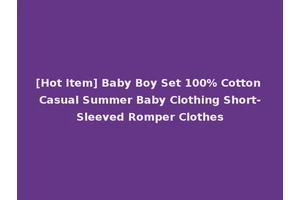 [Hot Item] Baby Boy Set 100% Cotton Casual Summer Baby Clothing Short-Sleeved Romper Clothes