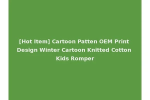 [Hot Item] Cartoon Patten OEM Print Design Winter Cartoon Knitted Cotton Kids Romper
