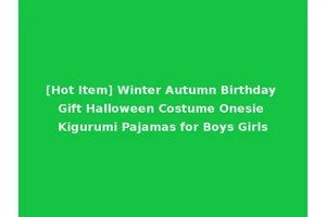 [Hot Item] Winter Autumn Birthday Gift Halloween Costume Onesie Kigurumi Pajamas for Boys Girls