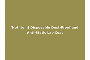 [Hot Item] Disposable Dust-Proof and Anti-Static Lab Coat