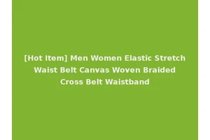 [Hot Item] Men Women Elastic Stretch Waist Belt Canvas Woven Braided Cross Belt Waistband