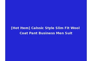 [Hot Item] Calssic Style Slim Fit Wool Coat Pant Business Men Suit