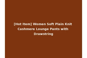 [Hot Item] Women Soft Plain Knit Cashmere Lounge Pants with Drawstring