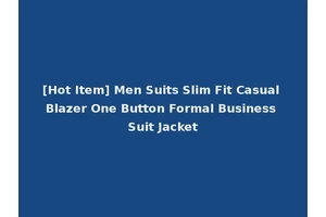 [Hot Item] Men Suits Slim Fit Casual Blazer One Button Formal Business Suit Jacket