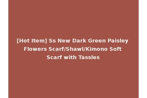 [Hot Item] Ss New Dark Green Paisley Flowers Scarf/Shawl/Kimono Soft Scarf with Tassles