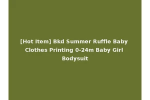 [Hot Item] Bkd Summer Ruffle Baby Clothes Printing 0-24m Baby Girl Bodysuit