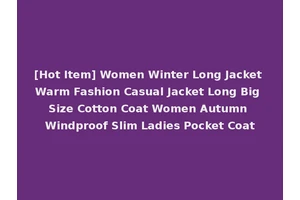 [Hot Item] Women Winter Long Jacket Warm Fashion Casual Jacket Long Big Size Cotton Coat Women Autumn Windproof Slim Ladies Pocket Coat