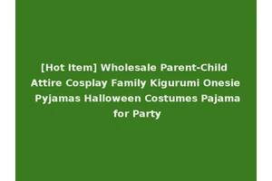 [Hot Item] Wholesale Parent-Child Attire Cosplay Family Kigurumi Onesie Pyjamas Halloween Costumes Pajama for Party