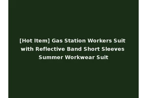 [Hot Item] Gas Station Workers Suit with Reflective Band Short Sleeves Summer Workwear Suit