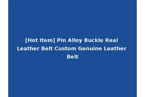 [Hot Item] Pin Alloy Buckle Real Leather Belt Custom Genuine Leather Belt