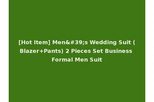 [Hot Item] Men's Wedding Suit (Blazer+Pants) 2 Pieces Set Business Formal Men Suit