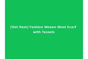 [Hot Item] Fashion Woven Wool Scarf with Tassels