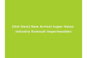 [Hot Item] New Arrival Super Value Industry Rainsuit Impermeables