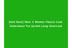 [Hot Item] Men′ S Winter Fleece Coat Outerwear Fur Jacket Long Overcoat