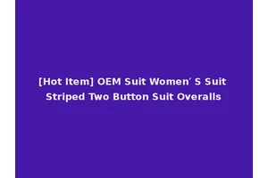 [Hot Item] OEM Suit Women′ S Suit Striped Two Button Suit Overalls